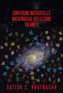 Converging Matherticles : Mathematical Reflections Volume Ii