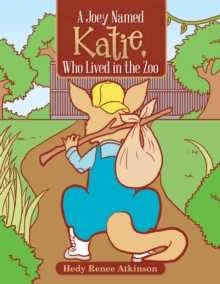 A Joey Named Katie,  Who Lived in the Zoo