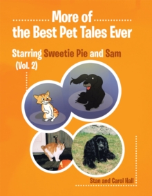 More Of... the Best Pet Tales Ever : Starring Sweetie Pie  and Sam (Vol. 2)