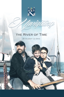 Navigating the River of Time : The Adventures of Joaquin & Olivier