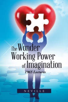 The Wonder Working Power of Imagination : 1965 Lectures