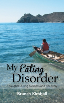 My Eating Disorder : Thoughts During Sickness and Recovery