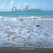 Ocean Inspirations : Thoughts Upon the Water