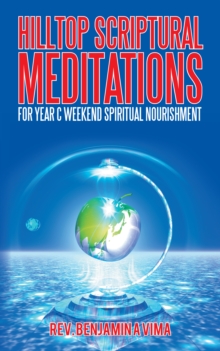 Hilltop Scriptural Meditations : For Year C Weekend Spiritual Nourishment