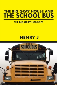 The Big Gray House and the School Bus : The Big Gray House Iv