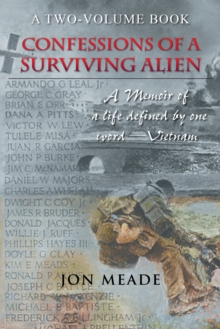 Confessions of a Surviving Alien : A Memoir of a Life Defined by One Word-Vietnam