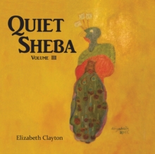 Quiet Sheba : Volume Iii