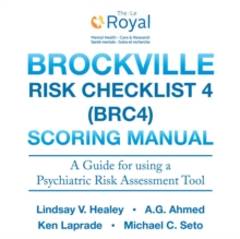 Brockville Risk Checklist 4 (Brc4):  Scoring Manual : A Guide for Using a Forensic Risk Assessment Tool