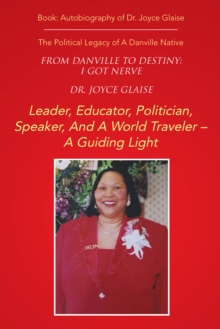 From Danville to Destiny: I Got Nerve : The Political Legacy of a Danville Native