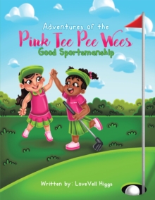 Adventures of the Pink Tee Pee Wees : Good Sportsmanship