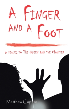 A Finger and a Foot : A Sequel to the Queen and the Monster