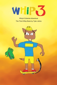 Whip's Extreme Adventure : The Third Whip Book