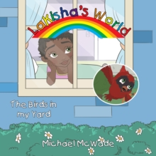 Lakisha'S World : The Birds in My Yard