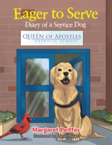 Eager to Serve : Diary of a Service Dog