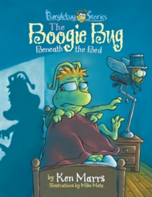 Bunglebug Stories : The Boogie Bug Beneath the Bed