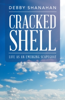 Cracked Shell : Life as an Emerging Scapegoat