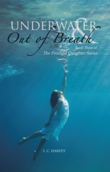 Underwater & out of Breath : Book Three of the Prodigal Daughter Series