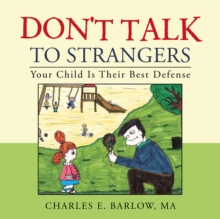 Don'T Talk to Strangers : Your Child Is Their Best Defense