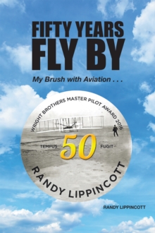 Fifty Years Fly By : My Brush with Aviation . . .