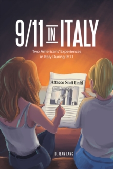 9/11 in Italy : Two Americans' Experiences in Italy During 9/11