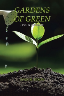 Gardens of Green : Tyre & Phoenix