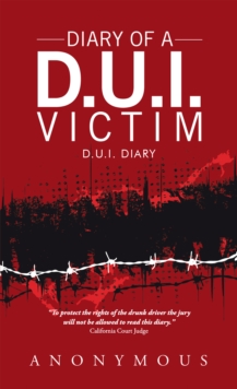 Diary of a D.U.I. Victim : D.U.I. Diary