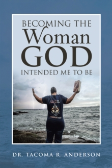 Becoming the Woman God Intended Me to Be