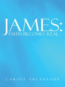 James: Faith Becomes Real