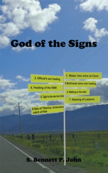 God of the Signs : Devotional Study of the Eight Miracles of Jesus-God in the Gospel of John