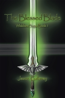 The Blessed Blade : Wielders Saga: Book 1