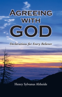 Agreeing with God : Declarations for Every Believer