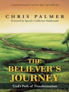 The Believer'S Journey : God'S Path of Transformation