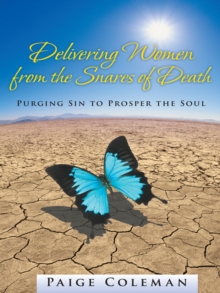 Delivering Women from the Snares of Death : Purging Sin to Prosper the Soul