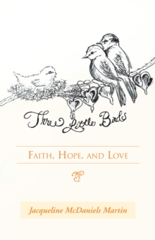 Three Little Birds : Faith, Hope, and Love