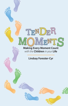 Tender Moments : Making Every Moment Count with the Children in Your Life