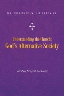 Understanding the Church: God'S Alternative Society : The Place for Spirit-Led Living