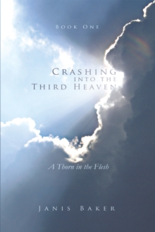 Crashing into the Third Heaven : A Thorn in the Flesh