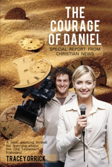 The Courage of Daniel : Special Report from Christian News