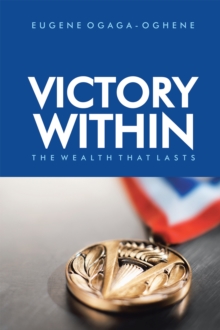 Victory Within : The Wealth That Lasts