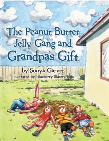 The Peanut Butter Jelly Gang and Grandpa's Gift