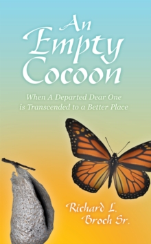 An Empty Cocoon : When a Departed Dear One Is Transcended to a Better Place