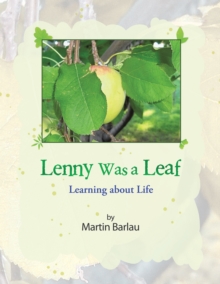 Lenny Was a Leaf : Learning About Life