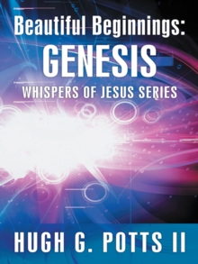 Beautiful Beginnings: Genesis : Whispers of Jesus Series