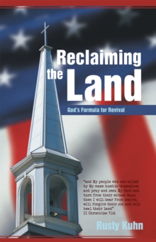 Reclaiming the Land : God'S Formula for Revival