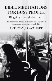 Bible Meditations for Busy People : Blogging Through the Torah