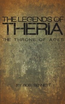 The Legends of Theria : The Throne of Ages