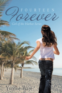 Fourteen Forever : Girl of the Harbor Series