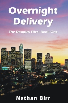 Overnight Delivery : The Douglas Files: Book One