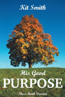 His Good Purpose : The E-Book Version