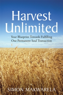 Harvest Unlimited : Your Blueprint Towards Fulfilling One Permanent Soul Transaction